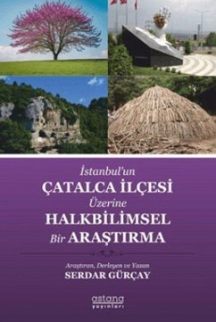 Istanbulun Catalca Ilcesi Üzerine Halkbilimsel Bir Arastirma - Gürcay, Serdar