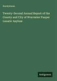 Twenty-Second Annual Report of the County and City of Worcester Pauper Lunatic Asylum