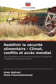Redéfinir la sécurité alimentaire : Climat, conflits et accès mondial