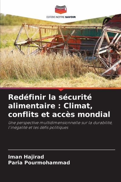 Redéfinir la sécurité alimentaire : Climat, conflits et accès mondial