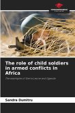 The role of child soldiers in armed conflicts in Africa The role of child soldiers in armed conflicts in Africa
