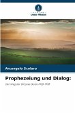 Prophezeiung und Dialog: Prophezeiung und Dialog: