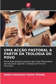 UMA ACÇÃO PASTORAL A PARTIR DA TEOLOGIA DO POVO