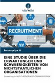 EINE STUDIE ÜBER DIE ERWARTUNGEN UND SCHWIERIGKEITEN VON NICHTSTAATLICHEN ORGANISATIONEN EINE STUDIE ÜBER DIE ERWARTUNGEN UND SCHWIERIGKEITEN VON NICHTSTAATLICHEN ORGANISATIONEN