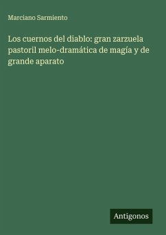 Cover Los cuernos del diablo: gran zarzuela pastoril melo-dramática de magía y de grande aparato