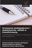 Innowacje pedagogiczne i dydaktyczne: wk¿ad w transformacj¿