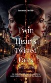Twin Hearts, Twisted Fates Twin Hearts, Twisted Fates