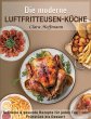 Die moderne Luftfritteusen-Küche - Bild 1