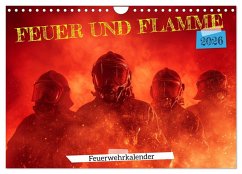 Feuer und Flamme - Feuerwehrkalender (Wandkalender 2026 DIN A4 quer), CALVENDO Monatskalender