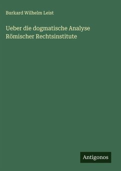 Cover Ueber die dogmatische Analyse Römischer Rechtsinstitute