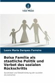 Bolsa Família als staatliche Politik und Verbot des sozialen Rückschritts Bolsa Família als staatliche Politik und Verbot des sozialen Rückschritts