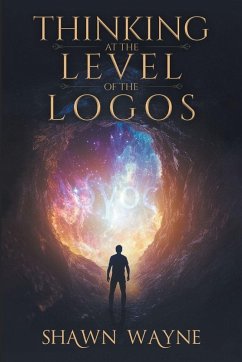 THINKING AT THE LEVEL OF THE LOGOS - Wayne, Shawn