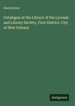 Cover Catalogue of the Library of the Lyceum and Library Society, First District, City of New Orleans