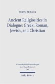 Ancient Religiosities in Dialogue: Greek, Roman, Jewish, and Christian