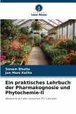 Ein praktisches Lehrbuch der Pharmakognosie und Phytochemie-II Ein praktisches Lehrbuch der Pharmakognosie und Phytochemie-II