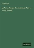 An Act to Amend the Judicature Acts of Lower Canada
