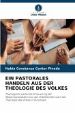 EIN PASTORALES HANDELN AUS DER THEOLOGIE DES VOLKES EIN PASTORALES HANDELN AUS DER THEOLOGIE DES VOLKES