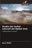 Studio dei fosfati naturali del Djebel Onk: Studio dei fosfati naturali del Djebel Onk: