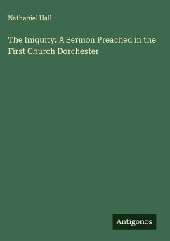 Cover The Iniquity: A Sermon Preached in the First Church Dorchester