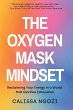 The Oxygen Mask Mindset - Bild 1