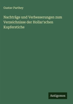 Cover Nachträge und Verbesserungen zum Verzeichnisse der Hollar'schen Kupferstiche