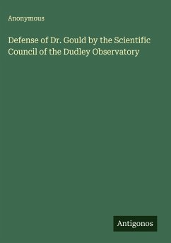 Cover Defense of Dr. Gould by the Scientific Council of the Dudley Observatory