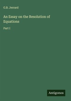 An Essay on the Resolution of Equations - Jerrard, G. B.