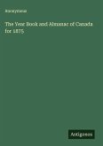 The Year Book and Almanac of Canada for 1875