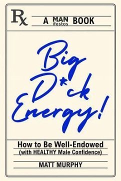 Big D*ck Energy (eBook, ePUB) - Murphy, Matt
