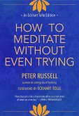 How to Meditate Without Even Trying (eBook, ePUB)