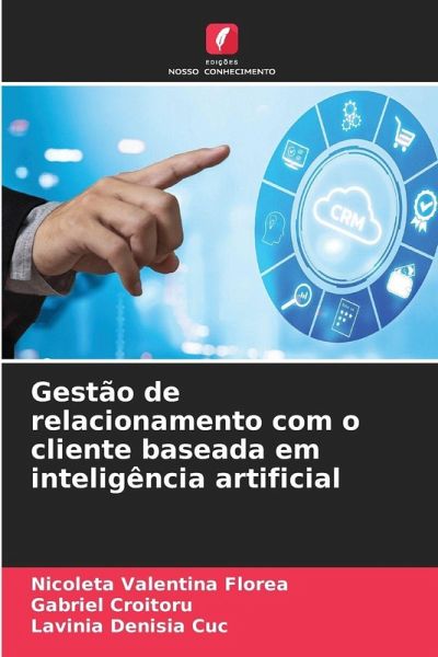 Gestão de relacionamento com o cliente baseada em inteligência artificial Gestão de relacionamento com o cliente baseada em inteligência artificial