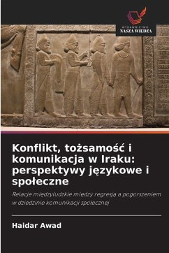 Konflikt, to¿samo¿¿ i komunikacja w Iraku: perspektywy j¿zykowe i spo¿eczne - Awad, Haidar