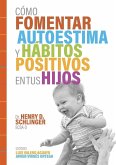 Cómo Fomentar Autoestima y Hábitos Positivos en tus Hijos Cómo Fomentar Autoestima y Hábitos Positivos en tus Hijos