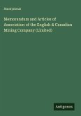 Memorandum and Articles of Association of the English & Canadian Mining Company (Limited) Memorandum and Articles of Association of the English & Canadian Mining Company (Limited)