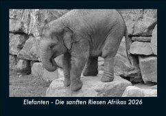Elefanten - Die sanften Riesen Afrikas 2026 Fotokalender DIN A5 - Tobias Becker Elefanten - Die sanften Riesen Afrikas 2026 Fotokalender DIN A5 - Tobias Becker