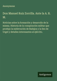 Cover Don Manuel Ruiz Zorrilla. Ante la A. R. M.