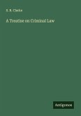 A Treatise on Criminal Law