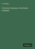 A Practical Grammar of the Italian Language A Practical Grammar of the Italian Language