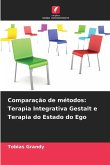 Comparação de métodos: Terapia Integrativa Gestalt e Terapia do Estado do Ego Comparação de métodos: Terapia Integrativa Gestalt e Terapia do Estado do Ego