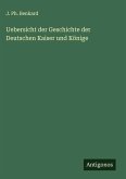 Uebersicht der Geschichte der Deutschen Kaiser und Könige