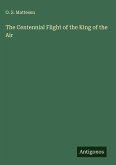 The Centennial Flight of the King of the Air