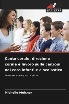 Canto corale, direzione corale e lavoro sulle canzoni nel coro infantile e scolastico Cover Canto corale, direzione corale e lavoro sulle canzoni nel coro infantile e scolastico