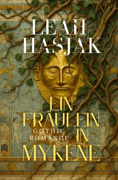 Ein Fräulein in Mykene - Hasjak, Leah Ein Fräulein in Mykene - Hasjak, Leah
