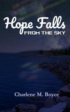 Hope Falls from the Sky (eBook, ePUB) - Boyce, Charlene Margaret Hope Falls from the Sky (eBook, ePUB) - Boyce, Charlene Margaret