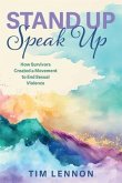 Stand Up Speak Up -- How Survivors Created a Movement to End Sexual Violence (eBook, ePUB)