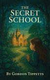 The Secret School (eBook, ePUB) The Secret School (eBook, ePUB)