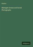 Midnight Scenes and Social Photographs