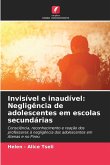 Invisível e inaudível: Negligência de adolescentes em escolas secundárias