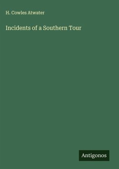 Incidents of a Southern Tour - Atwater, H. Cowles