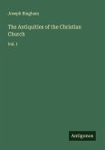The Antiquities of the Christian Church